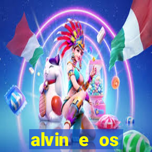 alvin e os esquilos rede canais